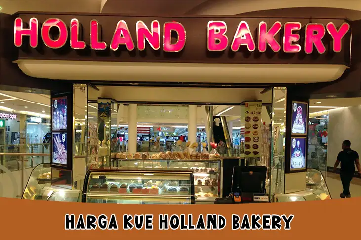 Harga Kue di Holland Bakery dan Gambarnya