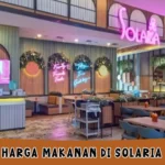 Harga Makanan di Solaria Terlengkap dan Terbaru