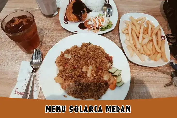 Menu Solaria Medan, Plaza Medan Fair, Harga dan Alamat