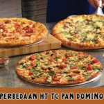Apa Perbedaan HT TC Pan Domino Pizza Ini Beberapa Bedanya