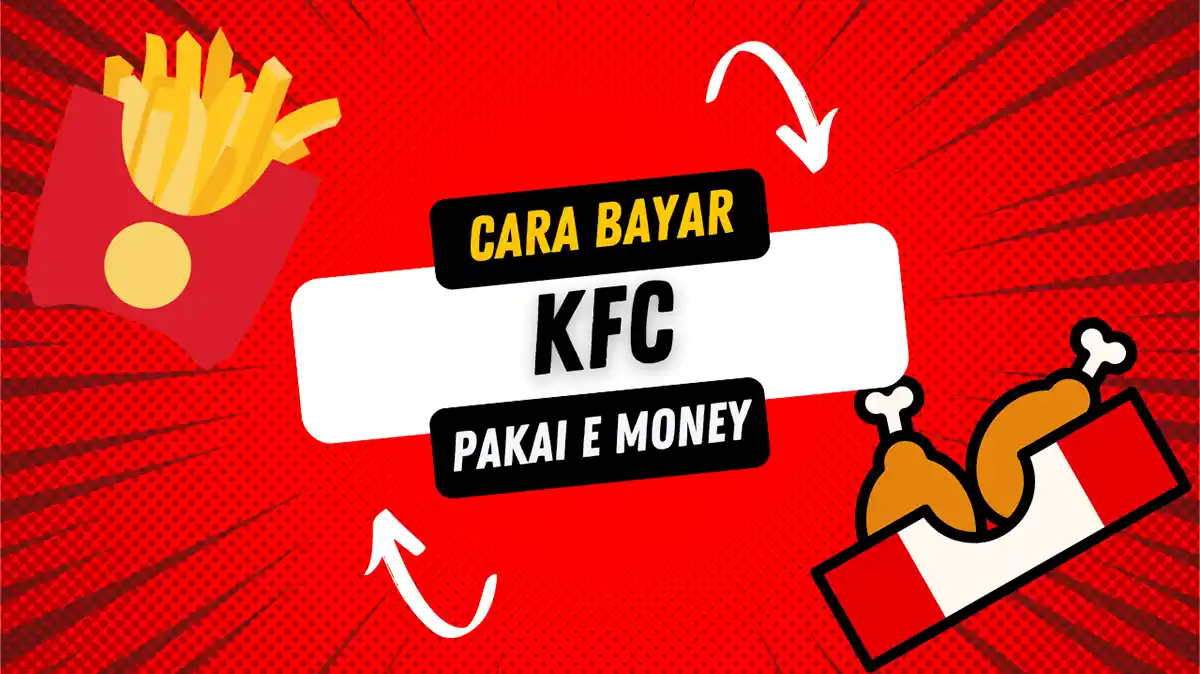 Cara Bayar KFC Pakai e Money, Praktis Banget!