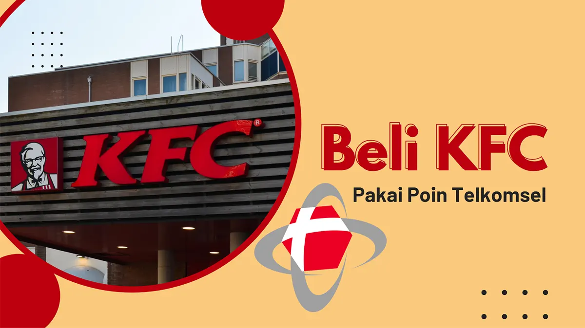 Cara Beli KFC Pakai Poin Telkomsel Gratis