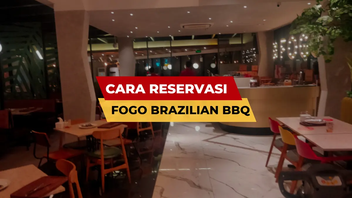 Cara Reservasi Fogo Brazilian BBQ