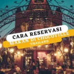 Cara Reservasi Makan di Chocoville Thailand