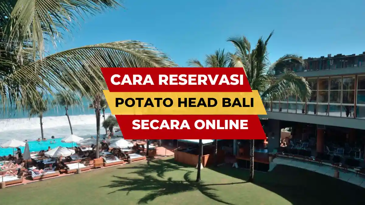 Cara Reservasi Potato Head Bali